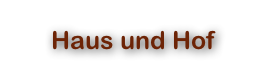 Haus und Hof