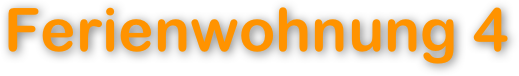 Ferienwohnung 4