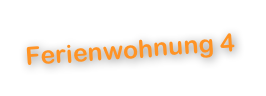 Ferienwohnung 4
