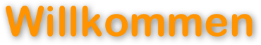Willkommen